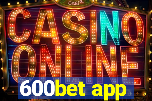 600bet app